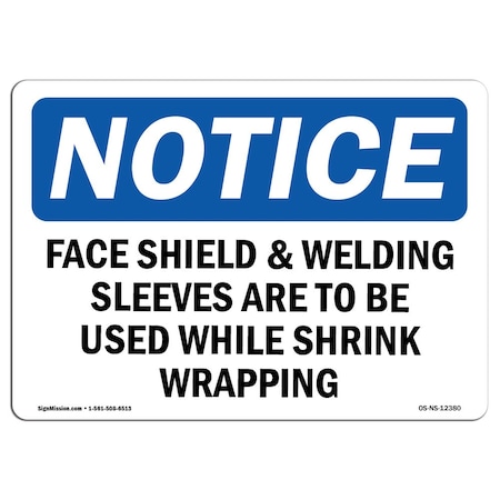 Signmission OSHA Sign, Face Shield & Welding Sleeves Are To Be, 14in X 10in Decal, 14" W, 10" H, Landscape OS-NS-D-1014-L-12380